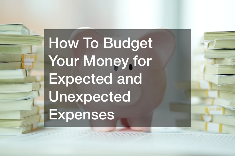 How To Budget Your Money for Expected and Unexpected Expenses