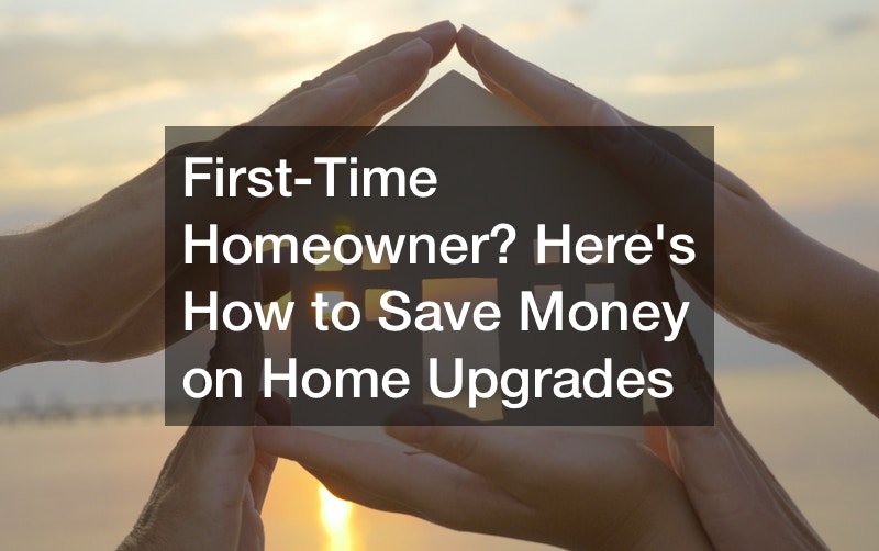 First-Time Homeowner? Heres How to Save Money on Home Upgrades