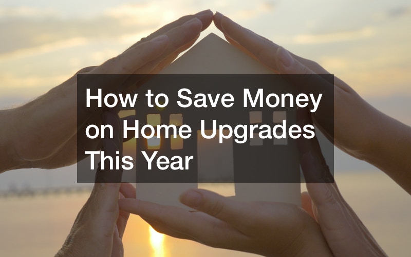 How to Save Money on Home Upgrades This Year