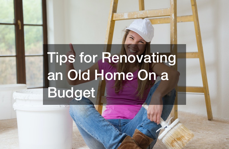 Tips for Renovating an Old Home On a Budget