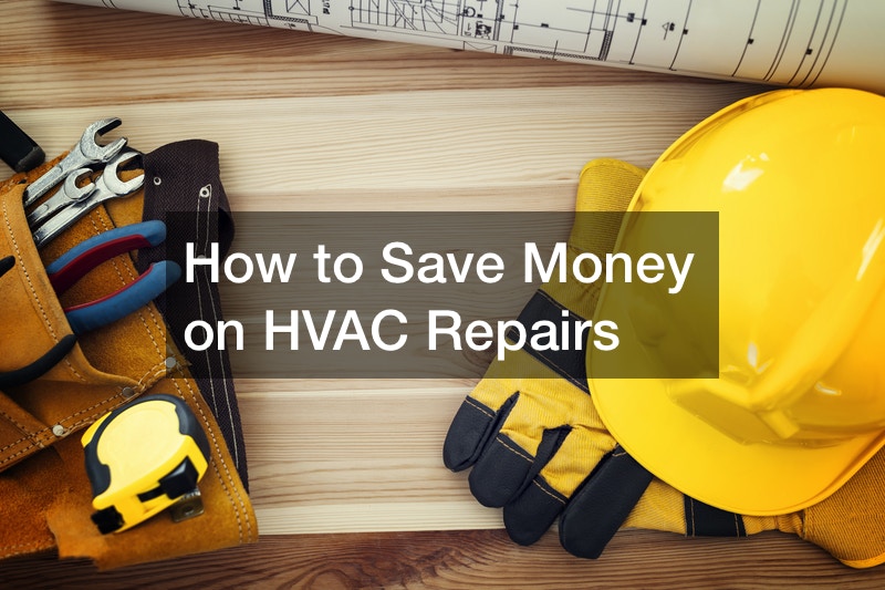 How to Save Money on HVAC Repairs