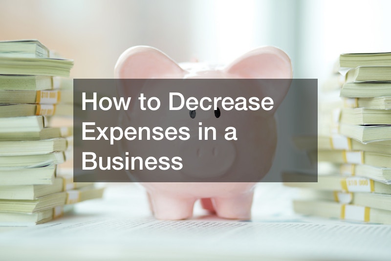 How to Decrease Expenses in a Business