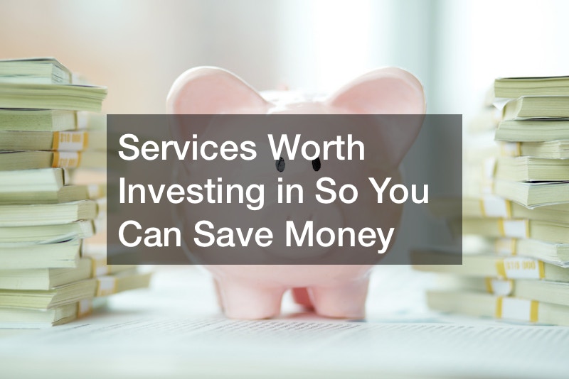 Services Worth Investing in So You Can Save Money