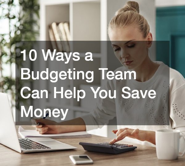 10 Ways a Budgeting Team Can Help You Save Money
