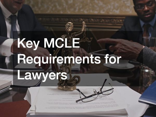 Key MCLE Requirements for Lawyers
