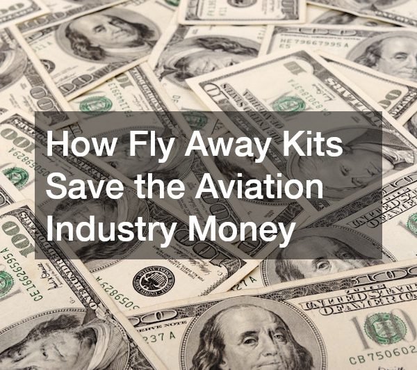 How Fly Away Kits Save the Aviation Industry Money